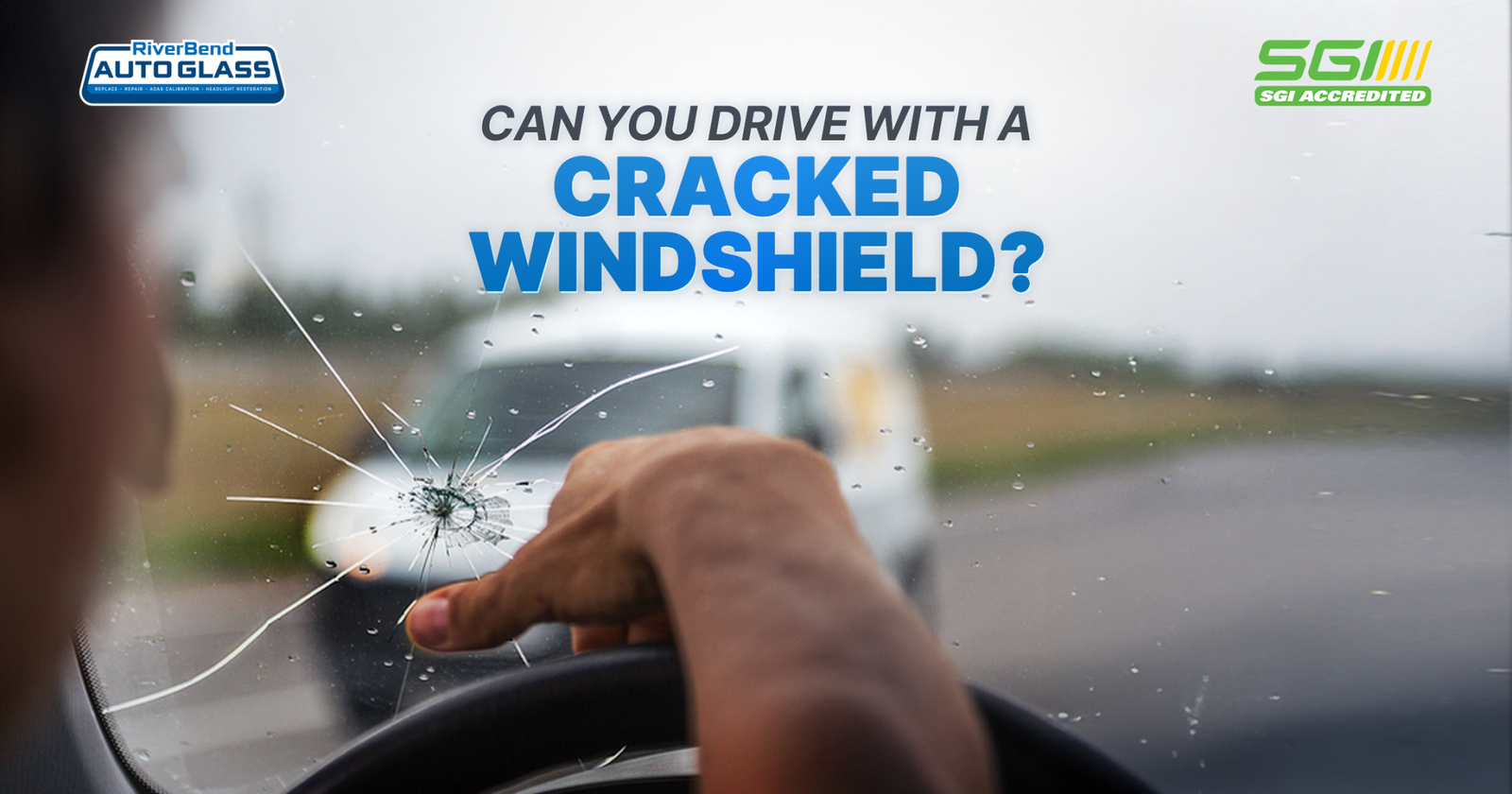 Can You Drive With a Cracked Windshield? (Legal + Safety Guide)